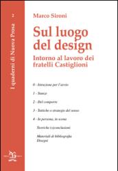 Sul luogo del design. Intorno al lavoro dei fratelli Castiglioni