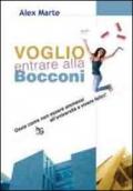 Voglio entrare alla Bocconi. Ossia come non essere ammessi all'università e vivere felici