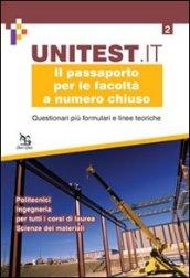 Il passaporto per le facoltà a numero chiuso. Questionari più formulari e linee teoriche. Politecnici. Ingegneria per tutti i corsi di laurea. Scienze dei materiali