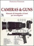Cameras&Guns. Manuale di fotografia e d'armi per investigatori