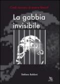 La gabbia invisibile. Credi davvero di essere libero?