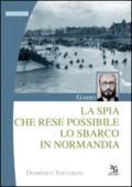 Garbo: La spia che rese possibile lo sbarco in Normandia (Ingrandimenti)