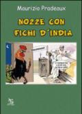 Nozze con fichi d'India