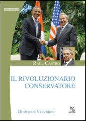 Raúl Castro: il rivoluzionario conservatore (Ingrandimenti)