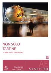 Non solo tartine. 34 anni di vita diplomatica