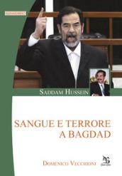 Saddam Hussein. Sangue e terrore a Bagdad