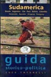 Guida al Sudamerica. Brasile, Argentina, Cile, Perù, Bolivia, Colombia, Venezuela, Equador, Uruguay, Paraguay