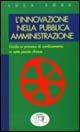 L'innovazione nella pubblica amministrazione. Guida ai processi di cambiamento in sette parole chiave
