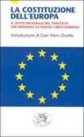 La costituzione dell'Europa. Il testo integrale del trattato che definisce la nuova carta europea