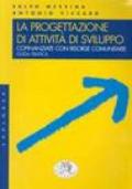 La progettazione di attività di sviluppo cofinanziate con risorse comunitarie. Guida pratica