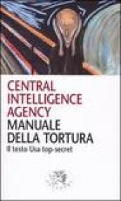 Manuale della tortura. Il testo Usa top-secret