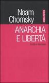 Anarchia e libertà. Scritti e interviste
