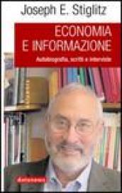 Economia e informazione. Autobiografia, scritti e interviste