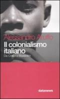 Colonialismo italiano. Da Crispi a Mussolini (Il)
