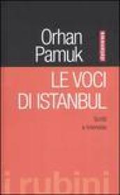 Le voci di Istanbul. Scritti e interviste