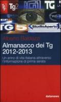 Almanacco dei Tg 2012-2013. Un anno di vita italiana attraverso l'infomazione di prima serata