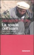 Spada dell'Islam. Il gihadismo globale da Al Zawahiri ad Abu Sayyaf (La)