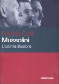 Mussolini. L'ultima illusione