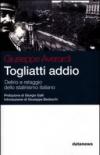 Togliatti addio. Delirio e retaggio dello stalinismo italiano