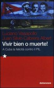 Vivir bien o muerte! A Cuba la felicità contro il PIL
