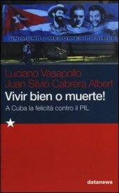 Vivir bien o muerte! A Cuba la felicità contro il PIL