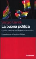 La buona politica. Il Pci, la liberazione e la rivoluzione democratica