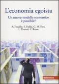 L' economia egoista. Un nuovo modello economico è possibile? Seminario di riflessione