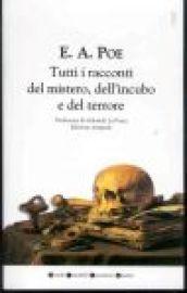 Tutti i racconti del mistero, dell'incubo e del terrore