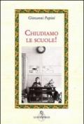 Chiudiamo le scuole