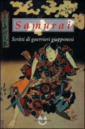 Samurai. Scritti di guerrieri giapponesi