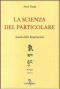 La scienza del particolare