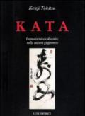 Kata. Forma tecnica e divenire nella cultura giapponese