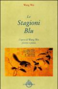 Le stagioni blu. L'opera di Wang Wei e pittore