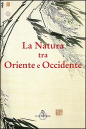 La natura tra Oriente e Occidente