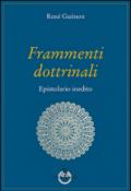 Frammenti dottrinali. Epistolario inedito