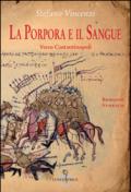 La porpora e il sangue. Verso Costantinopoli