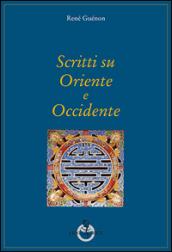 Scritti su Oriente e Occidente