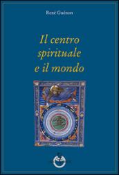 Il centro spirituale e il mondo