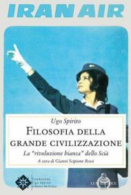 Filosofia della grande civilizzazione. La «rivoluzione bianca» dello Scià