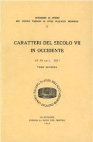 Caratteri del secolo VII in Occidente. Atti (dal 23 al 29 aprile 1957)