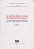 Le diocesi della Puglia centro-settentrionale. Aecae, Bari, Bovino, Canosa, Egnathia, Herdonia, Lucera, Siponto, Trani, Vieste