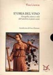 Storia del vino. Geografie, culture e miti dall'antichità ai giorni nostri