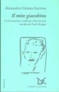 Il mite giacobino. Conversazione su libertà e democrazia