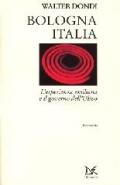 Bologna Italia. L'esperienza emiliana e il governo dell'Ulivo