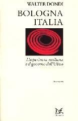 Bologna Italia. L'esperienza emiliana e il governo dell'Ulivo