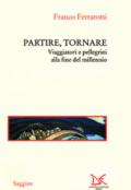 Partire, tornare. Viaggiatori e pellegrini alla fine del millennio