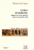 L' oro di Europa. Monete, economia e politica nei nuovi scenari mondiali