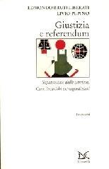 Giustizia e referendum. Separazione delle carriere, Csm, incarichi extragiudiziari