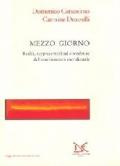 Mezzo giorno. Realtà, rappresentazioni e tendenze del cambiamento meridionale