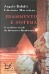 Frammento e sistema. Il conflitto-mondo da Sarajevo a Manhattan